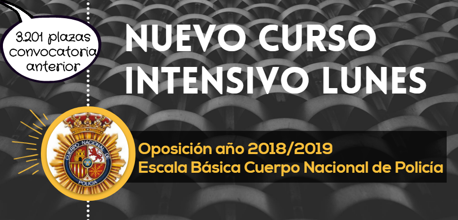 Nuevo curso Intensivo lunes Oposición Escala Básica Cuerpo Nacional de Policía Año 2018-2019, ACOPOL