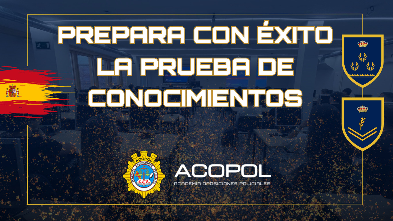 Prepara con éxito la Prueba de Conocimientos de la Policía Nacional, ACOPOL