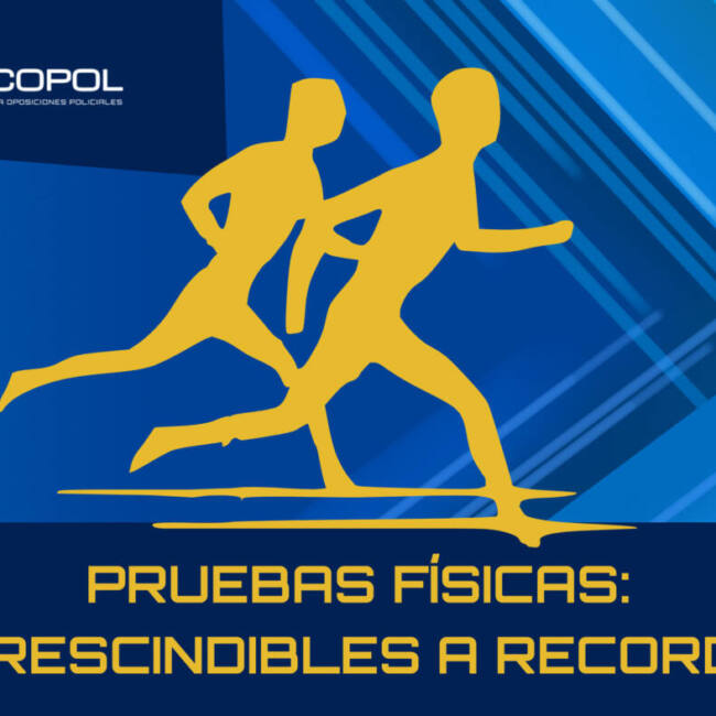 Pruebas Físicas: imprescindibles a recordar, ACOPOL